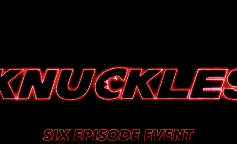‘Knuckles’ Series Packs A Punch In New Released Clip